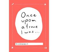 Once upon a time I was...: the autobiography of