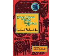 ONCE UPON A TIME IN AFRICA: Stories of Wisdom and Joy