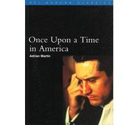 Once Upon a Time in America (BFI Film Classics)