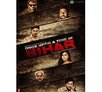 Once Upon A Time In Bihar