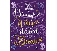 Once Upon a Time in Birmingham : Women who dared to dream