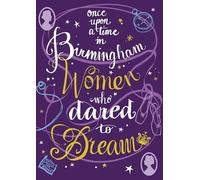 Once Upon a Time in Birmingham : Women who dared to dream