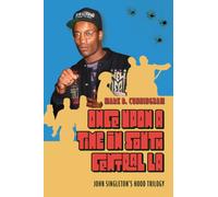 Once Upon a Time in South Central LA : John Singleton's Hood Trilogy