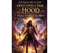 Once Upon A Time In The Hood: The Fracture Crown