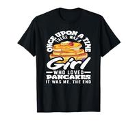 Once Upon a Time Pancakes Girl Who Loved Pancakes T-Shirt