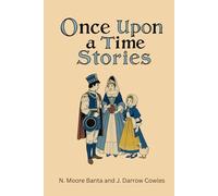 Once Upon a Time Stories: An Illustrated Collection of Classic Fairy Tales for Young Dreamers