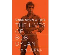 Once Upon a Time - The Lives of Bob Dylan