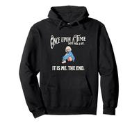Once upon a time there was a girl. It is me. At the end. Pullover Hoodie