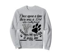 Once Upon A Time There Was A Girl Who Loved Elephants & Dogs Sweatshirt