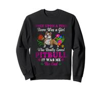 Once Upon A Time There Was A Girl Who Loved Pitbull Sweatshirt