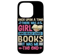 Once Upon A Time There Was A Girl Who Really Loved Books It Case for iPhone 14 Pro
