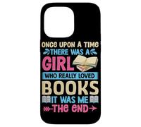 Once Upon A Time There Was A Girl Who Really Loved Books It Case for iPhone 14 Pro Max