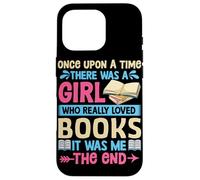 Once Upon A Time There Was A Girl Who Really Loved Books It Case for iPhone 16 Pro