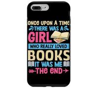 Once Upon A Time There Was A Girl Who Really Loved Books It Case for iPhone 7 Plus/8 Plus