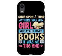 Once Upon A Time There Was A Girl Who Really Loved Books It Case for iPhone XR