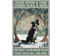 Once Upon A Time There Was A Girl Who Really Loved Border Collie Dog Metal Vintage Funny Plaque Poster For Man Cave Garage Bar Pub Beer Wall Decor Art Vintage Metal Sign Poster 8X12 Inches
