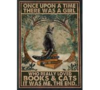 Once Upon A Time There was A Girl Who Really Loved Cats and Books Poster Signs for Home Gift for Cat Owner Poster Cat Wall Decoration 8x12 Inch