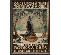 Once Upon A Time There was A Girl Who Really Loved Cats and Books Poster Signs for Home Gift for Cat Owner Poster Cat Wall Decoration 8x12 Inch