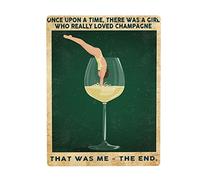Once Upon A Time There was A Girl Who Really Loved Champagne That was Me Tin Metal Sign Wall Decor Fun Decoration for Home Kitchen Bar Room Garage Vintage Poster Plaque 8"x 12"