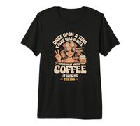 Once Upon A Time There was A Girl Who Really Loved Coffee Premium T-Shirt