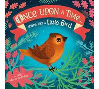Once Upon A Time...there was a Little Bird