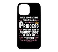 Once upon a time there was a princess. August 1997 Birthday Case for iPhone 13 Pro Max