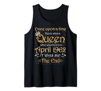 Once Upon A Time There was A Queen was Born in April 1962 Tank Top