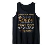 Once Upon A Time There was A Queen was Born in April 1992 Tank Top