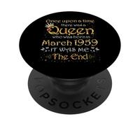 Once Upon A Time There Was A Queen Was Born In March 1959 PopSockets Adhesive PopGrip