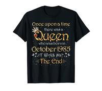 Once Upon A Time There Was A Queen Was Born In October 1985 T-Shirt