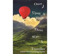 Once Upon a Time There Was a Traveller: Asham award-winning stories