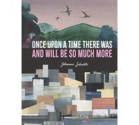 Once Upon a Time There Was and Will Be So Much More (Walker Studio)