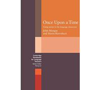 Once upon a Time: Using Stories in the Language Classroom (Cambridge Handbooks for Language Teachers)