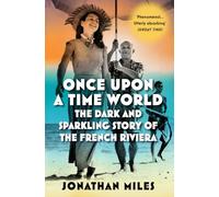 Once Upon a Time World: The Dark and Sparkling Story of the French Riviera (Main)