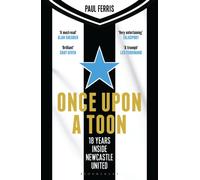 Once Upon a Toon : 18 Years Inside Newcastle United