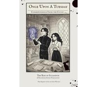 Once Upon a Tuesday: Correspondence from the Couch: Vol. 1 The Rise of Sugarspite (The Velvet Warpath)