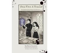 Once Upon a Tuesday: Correspondence from the Couch: Vol. 1 The Rise of Sugarspite (The Velvet Warpath)