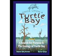 Once Upon a Turtle Bay: A Search for Purpose & The Ecology of Turtle Bay