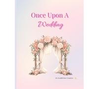 Once Upon A Wedding: Coloring Book for the Bride or Wedding Lover