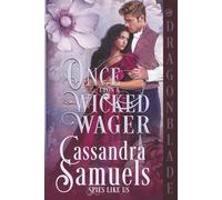 Once Upon a Wicked Wager: Regency Historical Romance (Spies Like Us)