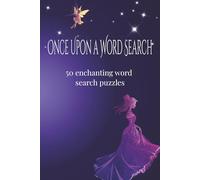 Once Upon a Word Search: 50 Word Search Puzzles Featuring Princesses, Fairies, Mermaids & Magic