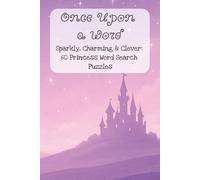 Once Upon a Word: Sparkly, Charming, & Clever | 60 Princess Word Searches | 6x9 inches, 100+ pages | Screen-Free, Kid Friendly, Gifts, Holidays