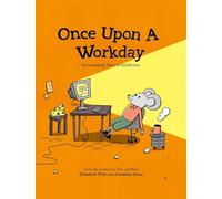Once Upon a Workday: Encouraging Tales of Resilience