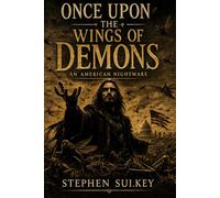 Once Upon the Wings of Demons: An American Nightmare