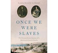 Once We Were Slaves: The Extraordinary Journey of a Multi-Racial Jewish Family