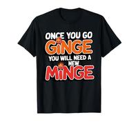 Once You Go Ginge Flame Rude Party Design for Stag & Hen T-Shirt