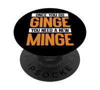Once You Go Ginge, You Need A New Minge Funny PopSockets Adhesive PopGrip