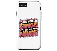 Once You Go Ginge You Need A New Minge Funny Rude Ginger Case for iPhone SE (2020) / 7 / 8