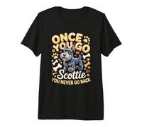Once You Go Scottie You Never Go Back Scottish Terrier Dog Premium T-Shirt