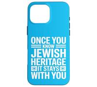 Once You Know Jewish Heritage It Stays With You Case for iPhone 16 Pro Max